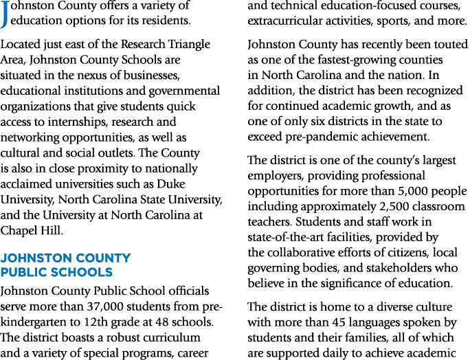 Johnston County offers a variety of education options for its residents. Located just east of the Research Triangle A...