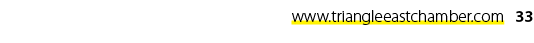 www.triangleeastchamber.com 33