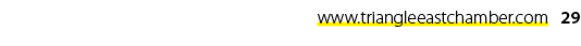 www.triangleeastchamber.com 29