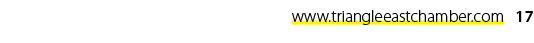 www.triangleeastchamber.com 17