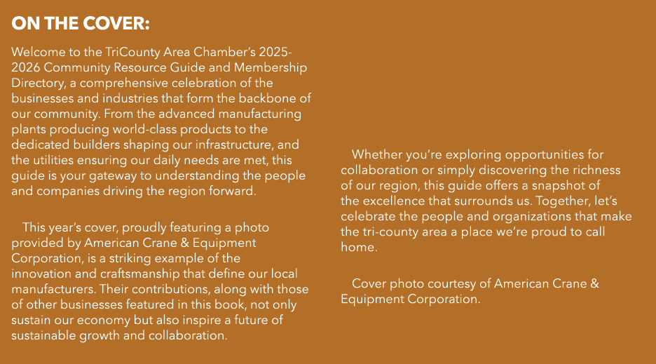 On the cover: Welcome to the TriCounty Area Chamber’s 2025 2026 Community Resource Guide and Membership Directory, a ...