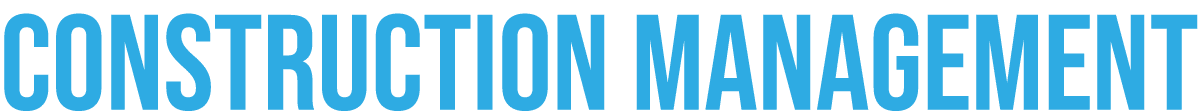 CONSTRUCTION MANAGEMENT