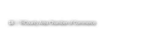 18 | TriCounty Area Chamber of Commerce