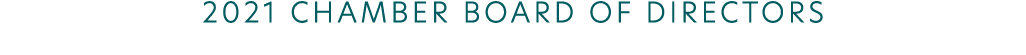 2021 CHAMBER BOARD OF DIRECTORS