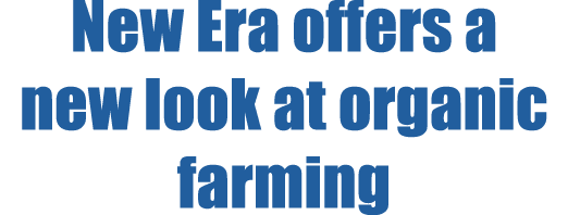 New Era offers a new look at organic farming