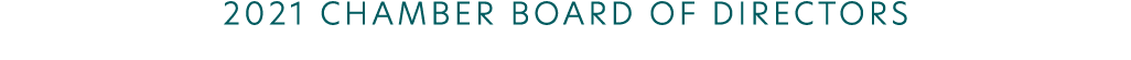 2021 CHAMBER BOARD OF DIRECTORS