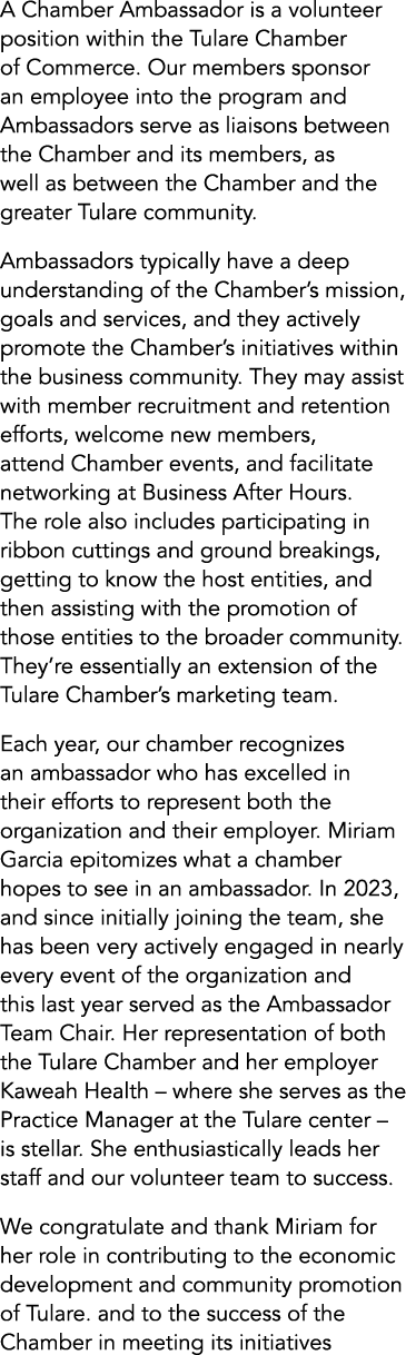 A Chamber Ambassador is a volunteer position within the Tulare Chamber of Commerce. Our members sponsor an employee i...