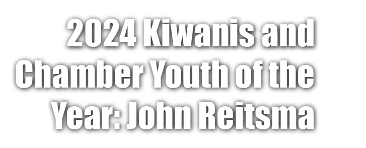 2024 Kiwanis and Chamber Youth of the Year: John Reitsma