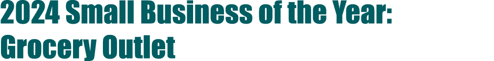 2024 Small Business of the Year: Grocery Outlet
