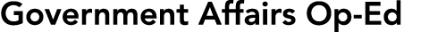 Government Affairs Op Ed