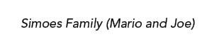 Simoes Family (Mario and Joe)