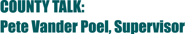 COUNTY TALK: Pete Vander Poel, Supervisor
