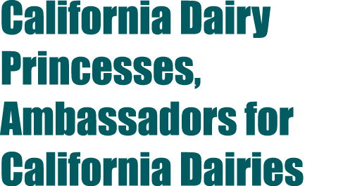 California Dairy Princesses, Ambassadors for California Dairies