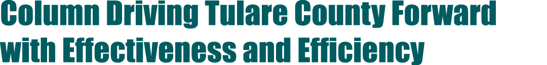 Column Driving Tulare County Forward with Effectiveness and Efficiency