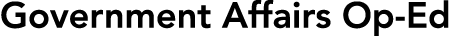 Government Affairs Op Ed