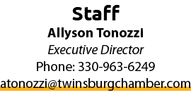Staff Allyson Tonozzi Executive Director Phone: 330 963 6249 atonozzi@twinsburgchamber.com