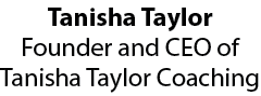 Tanisha Taylor Founder and CEO of Tanisha Taylor Coaching