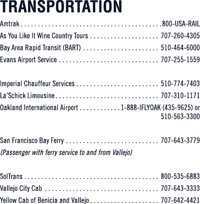 TRANSPORTATION Amtrak 800 USA RAIL As You Like It Wine Country Tours 707 260 4305 Bay Area Rapid Transit (BART) 510 4...