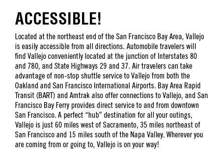 ACCESSIBLE! Located at the northeast end of the San Francisco Bay Area, Vallejo is easily accessible from all directi...