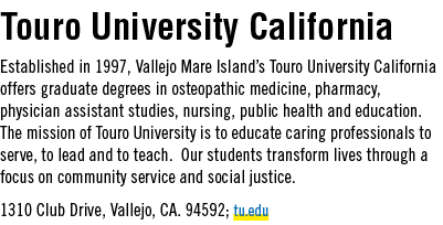 Touro University California Established in 1997, Vallejo Mare Island’s Touro University California offers graduate de...