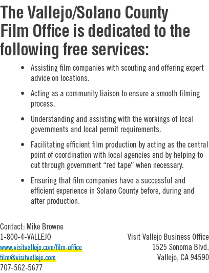 The Vallejo/Solano County Film Office is dedicated to the following free services: • Assisting film companies with sc...