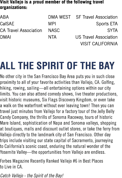 Visit Vallejo is a proud member of the following travel organizations: ABA DMA WEST SF Travel Association CalSAE MPI ...