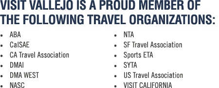 Visit Vallejo is a proud member of the following travel organizations: • ABA • CalSAE • CA Travel Association • DMAI ...