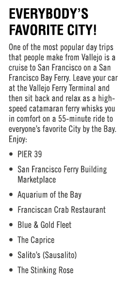 EVERYBODY’S FAVORITE CITY! One of the most popular day trips that people make from Vallejo is a cruise to San Francis...
