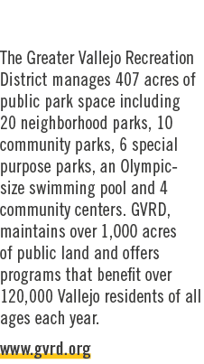 Vallejo Parks & Activities The Greater Vallejo Recreation District manages 407 acres of public park space including 2...