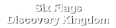 Six Flags Discovery Kingdom