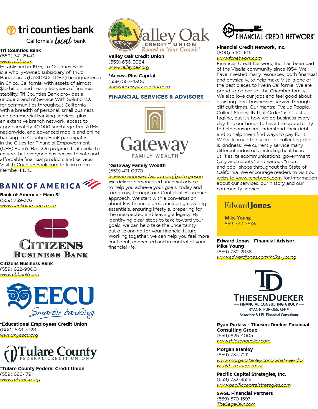 Tri Counties Bank￼ (559) 741 2940 www.tcbk.com Established in 1975, Tri Counties Bank is a wholly owned subsidiary of...