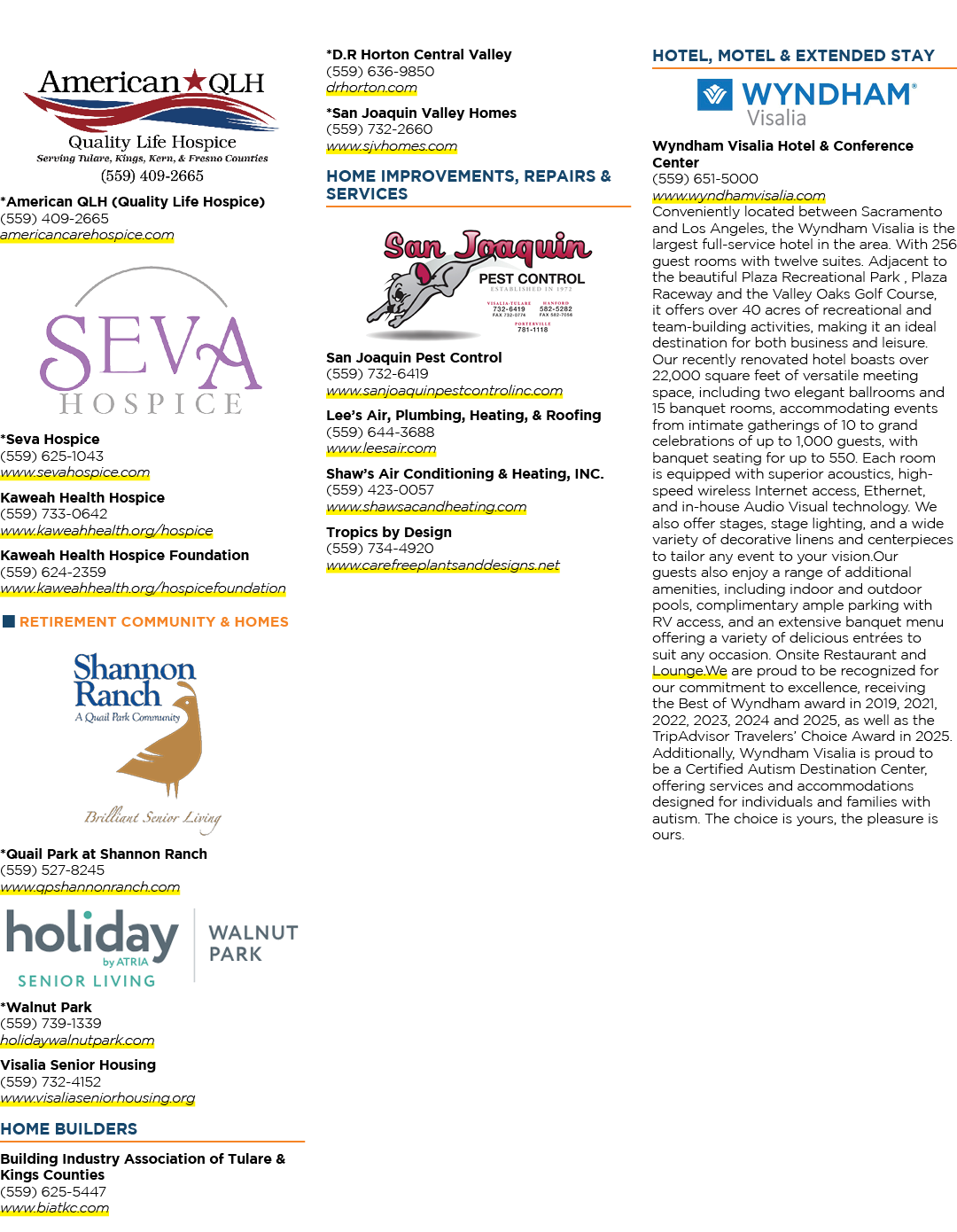 *American QLH (Quality Life Hospice)￼ (559) 409 2665 americancarehospice.com *Seva Hospice￼ (559) 625 1043 www.sevaho...