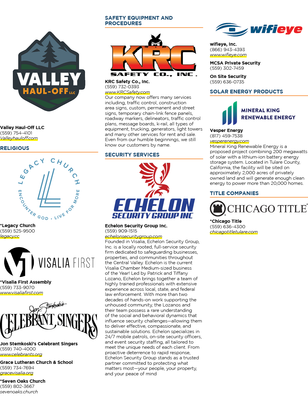 Valley Haul Off LLC￼ (559) 754 4101 Valleyhauloff.com Religious *Legacy Church￼ (559) 525 9500 legacy.cc *Visalia Fir...
