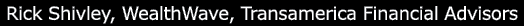 Rick Shivley, WealthWave, Transamerica Financial Advisors