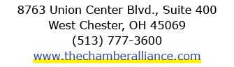 8763 Union Center Blvd., Suite 400 West Chester, OH 45069 (513) 777 3600 www.thechamberalliance.com