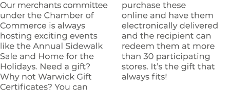 Our merchants committee under the Chamber of Commerce is always hosting exciting events like the Annual Sidewalk Sale...