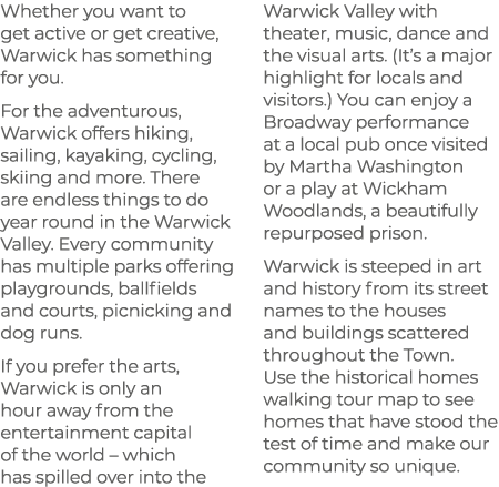 Whether you want to get active or get creative, Warwick has something for you. For the adventurous, Warwick offers hi...