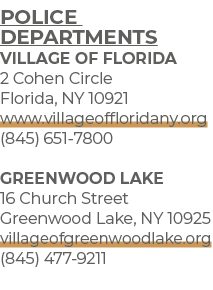 Police Departments VILLAGE OF FLORIDA 2 Cohen Circle Florida, NY 10921 www.villageoffloridany.org (845) 651 7800 GREE...