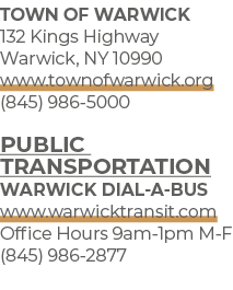 TOWN OF WARWICK 132 Kings Highway Warwick, NY 10990 www.townofwarwick.org (845) 986 5000 Public Transportation WARWIC...