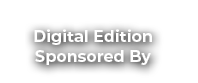 Digital Edition Sponsored By