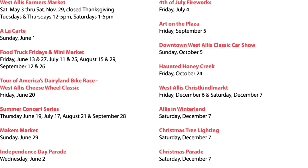 West Allis Farmers Market Sat. May 3 thru Sat. Nov. 29, closed Thanksgiving Tuesdays & Thursdays 12 5pm, Saturdays 1 ...