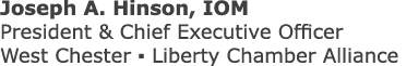 Joseph A. Hinson, IOM President & Chief Executive Officer West Chester ▪ Liberty Chamber Alliance