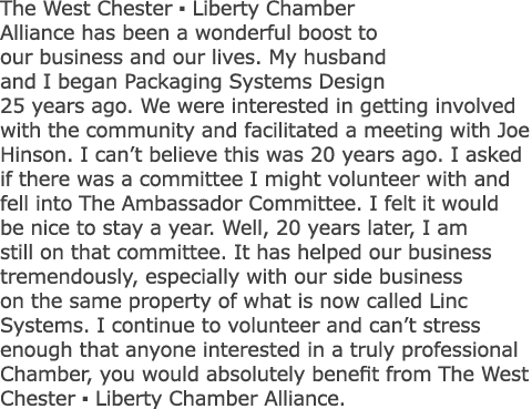 The West Chester ▪ Liberty Chamber Alliance has been a wonderful boost to our business and our lives. My husband and ...
