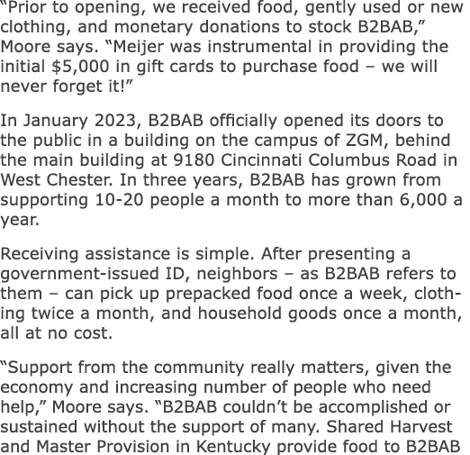 “Prior to opening, we received food, gently used or new clothing, and monetary donations to stock B2BAB,” Moore says....