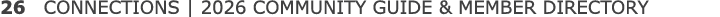 26 CONNECTIONS | 2026 COMMUNITY GUIDE & MEMBER DIRECTORY