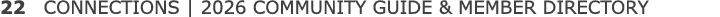 22 CONNECTIONS | 2026 COMMUNITY GUIDE & MEMBER DIRECTORY