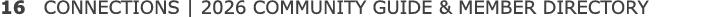 16 CONNECTIONS | 2026 COMMUNITY GUIDE & MEMBER DIRECTORY