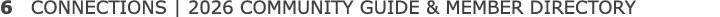 6 CONNECTIONS | 2026 COMMUNITY GUIDE & MEMBER DIRECTORY