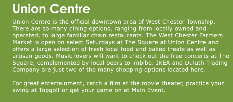 Union Centre Union Centre is the official downtown area of West Chester Township. There are so many dining options, r...