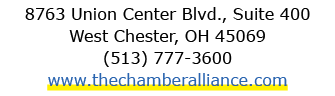 8763 Union Center Blvd., Suite 400 West Chester, OH 45069 (513) 777 3600 www.thechamberalliance.com
